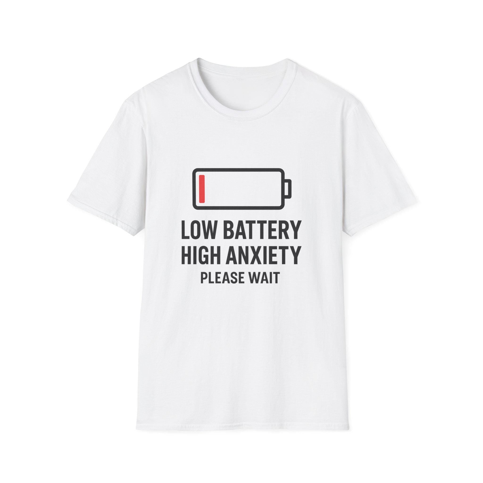Low Battery High Anxiety T-Shirt: Funny Sarcastic Mental Health Tee