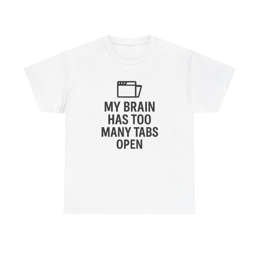 Funny Tech T-Shirt: Too Many Tabs - Unisex Cotton Tee