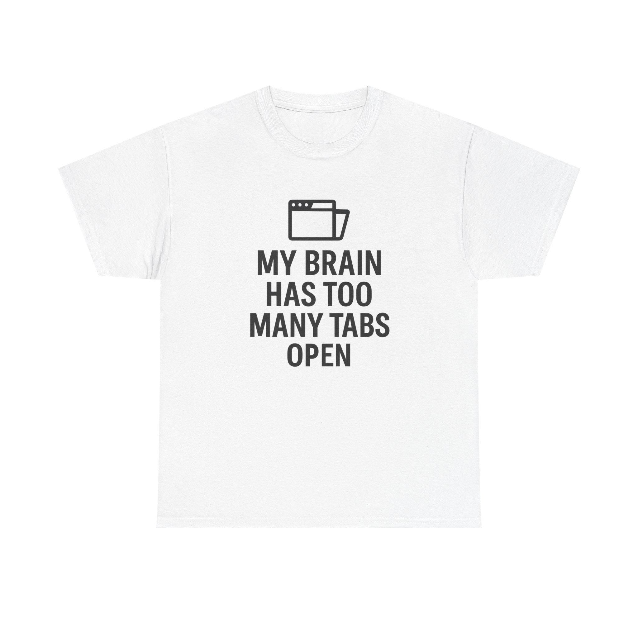 Funny Tech T-Shirt: Too Many Tabs - Unisex Cotton Tee