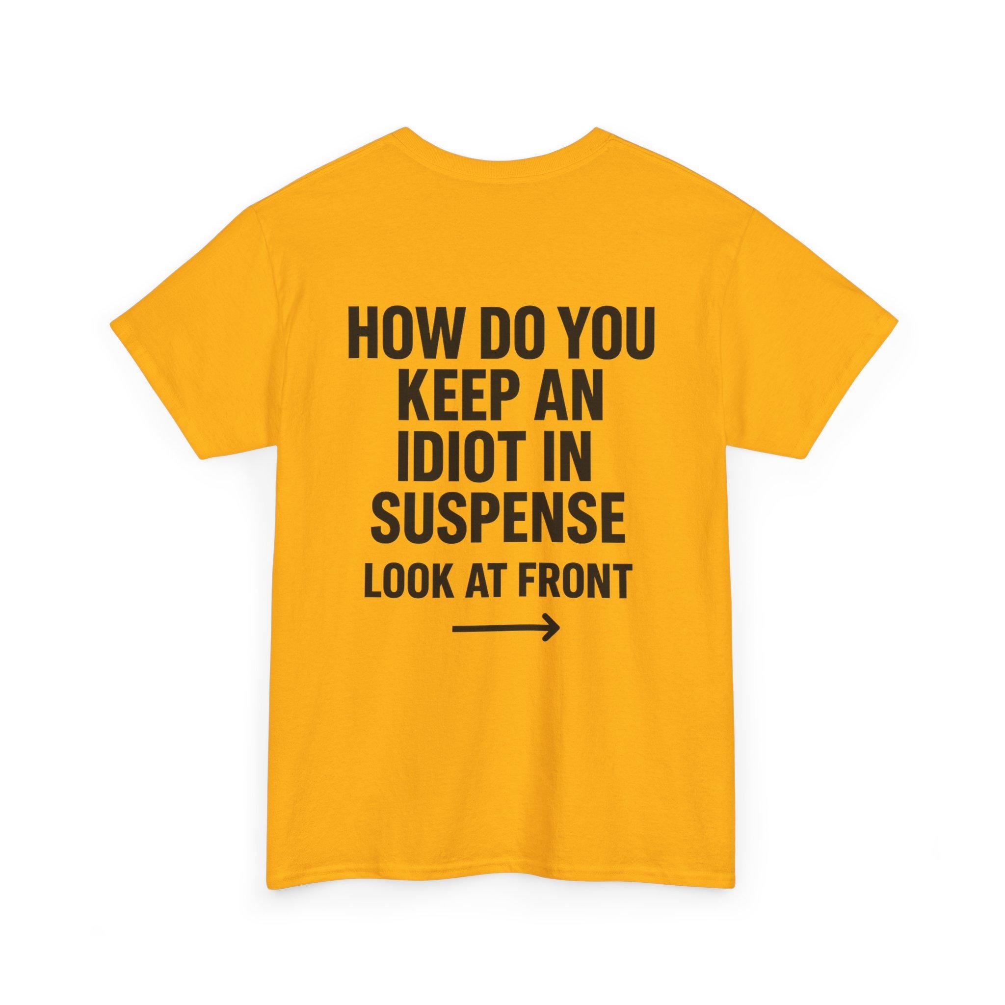 Funny Sarcastic 'How to Keep an Idiot in Suspense' Gag Gift T-Shirt