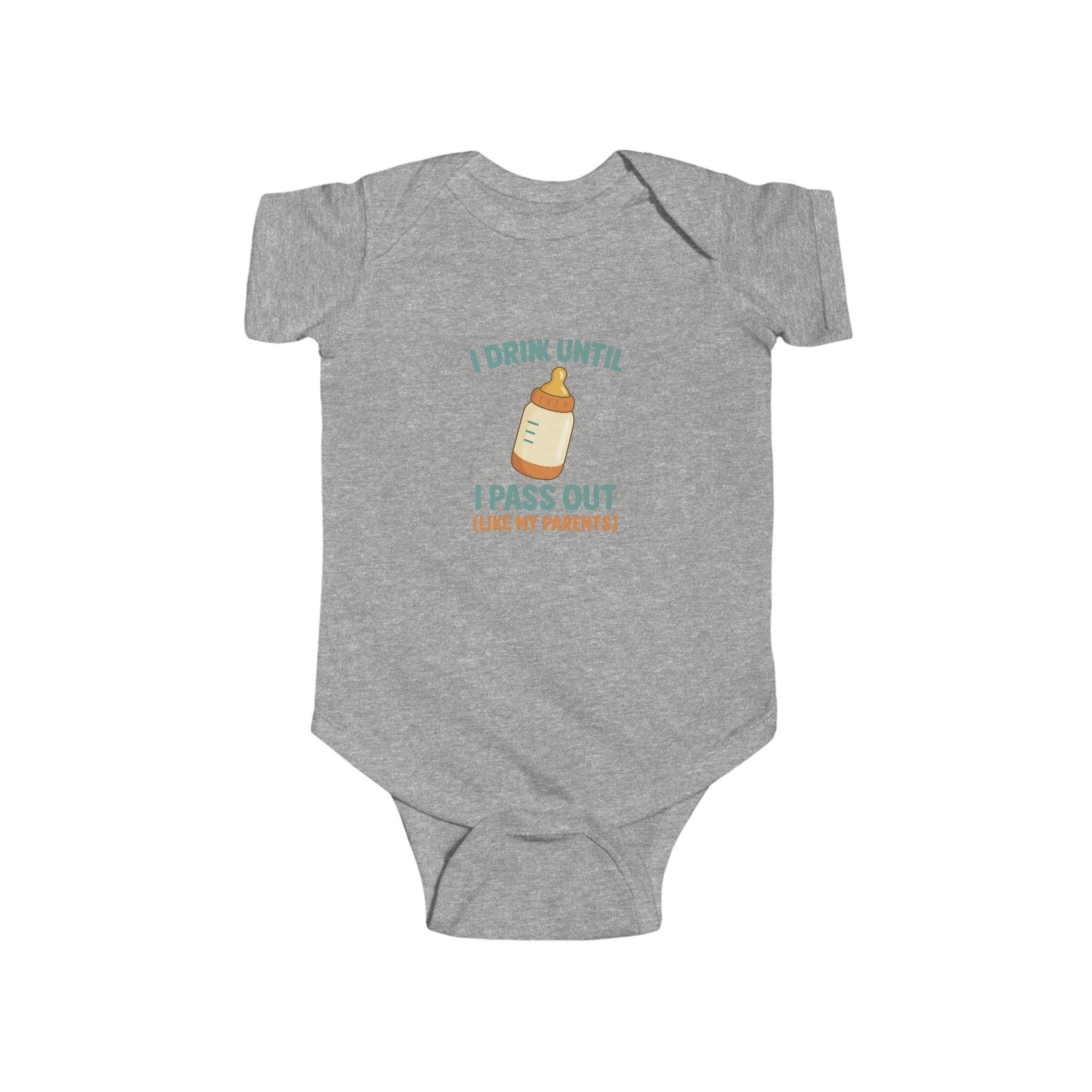 Funny Baby Bodysuit: "Drink Until I Pass Out" Newborn Outfit