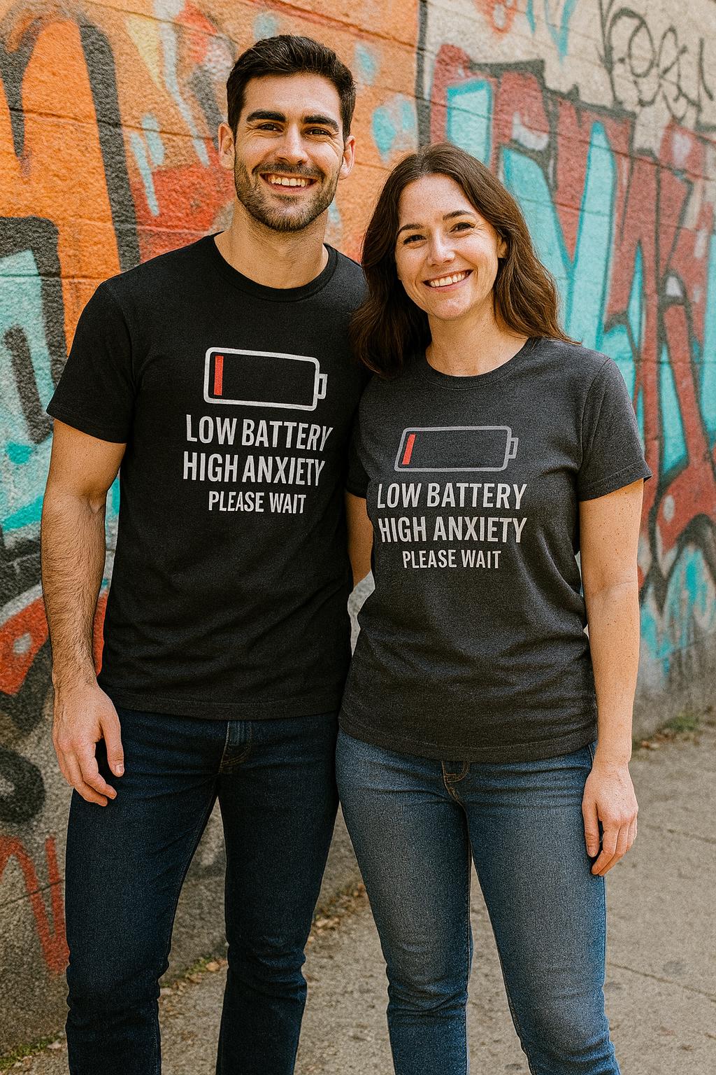 Low Battery High Anxiety T-Shirt: Funny Sarcastic Mental Health Tee