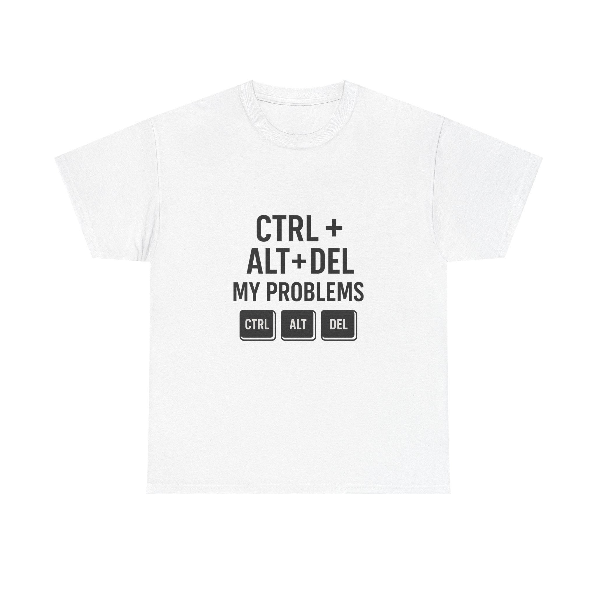 CTRL + ALT + DEL T-Shirt | Funny Tech Shirt for Gamers & Geeks | Nerd Humor Gift Tee