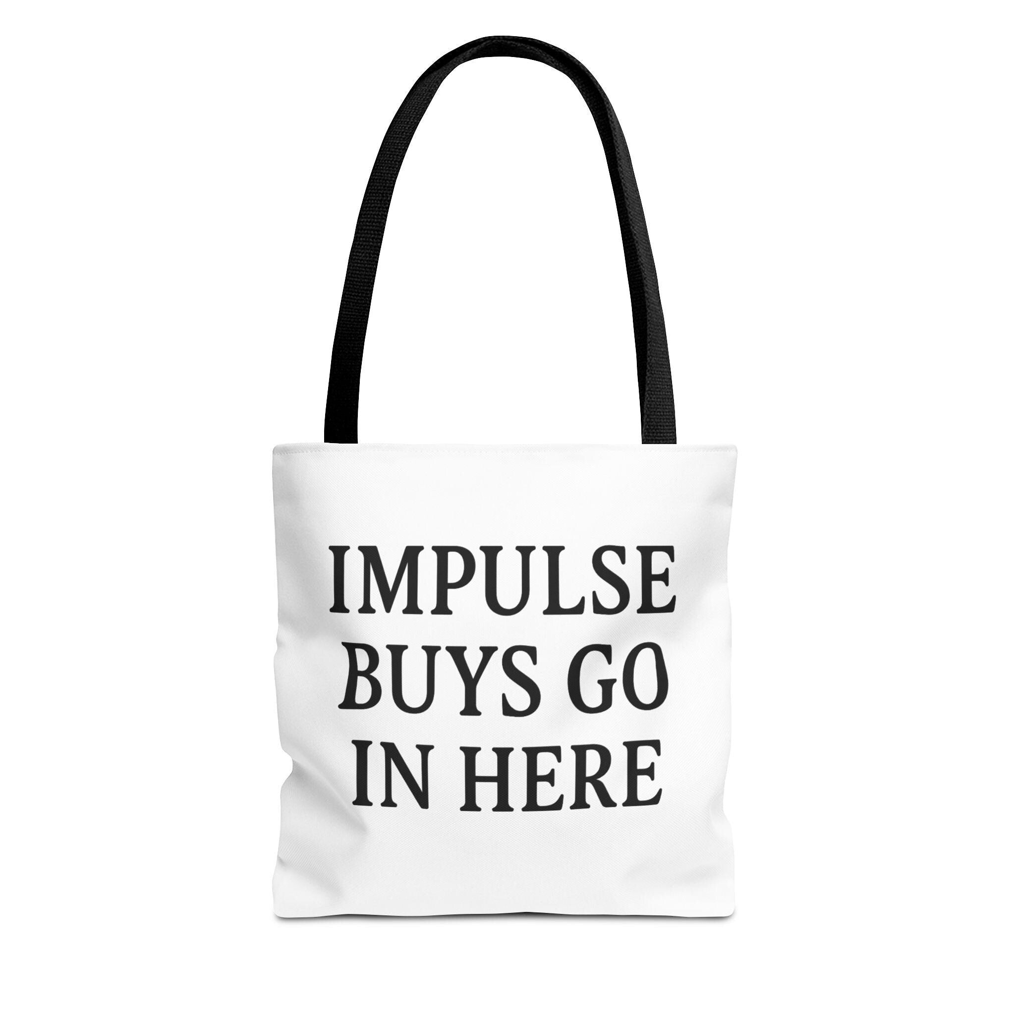 Impulse Buys Tote Bag | Funny Reusable Shopping Bag | Eco-Friendly Grocery Gift