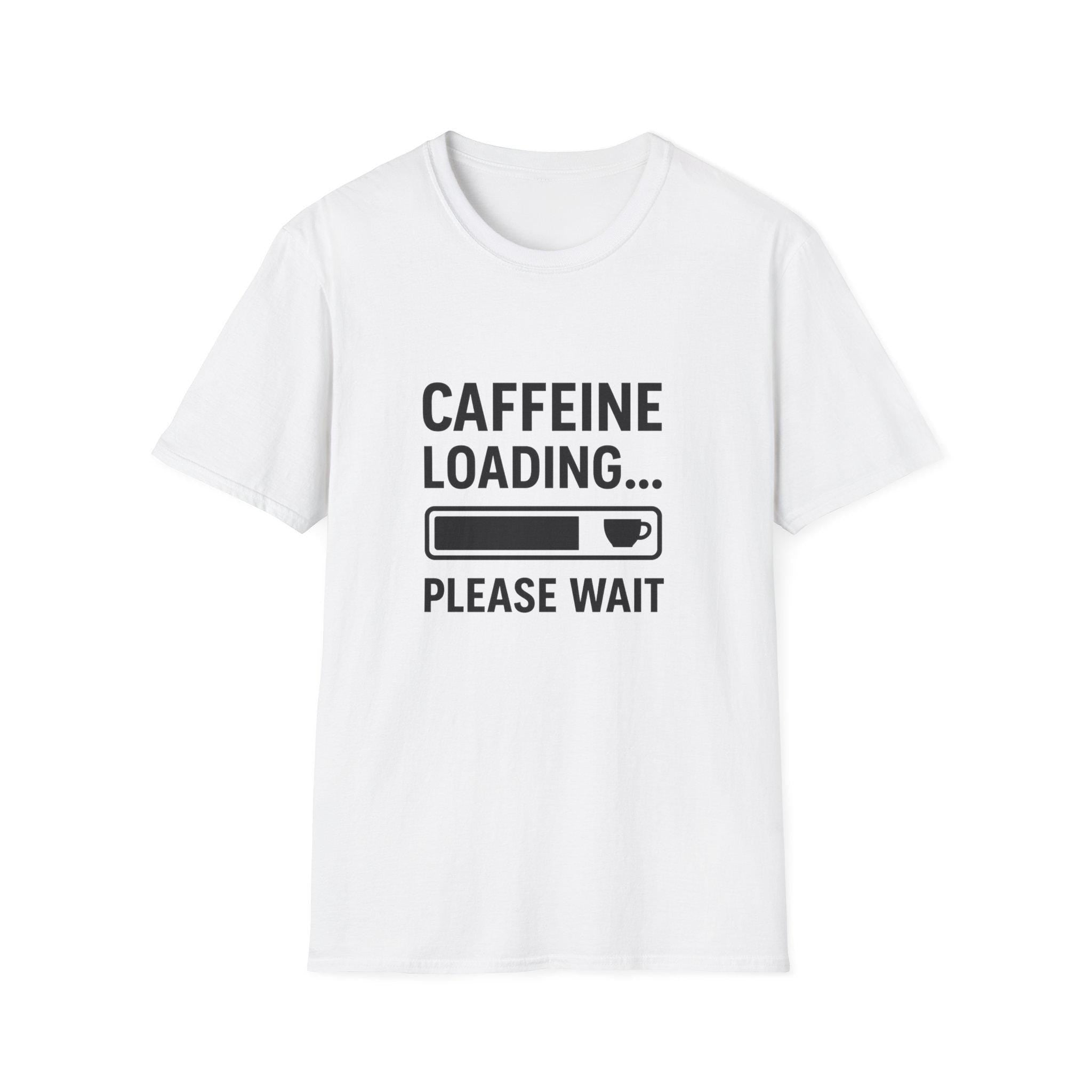 Caffeine Loading T-Shirt: Funny Coffee Lover Unisex Tee