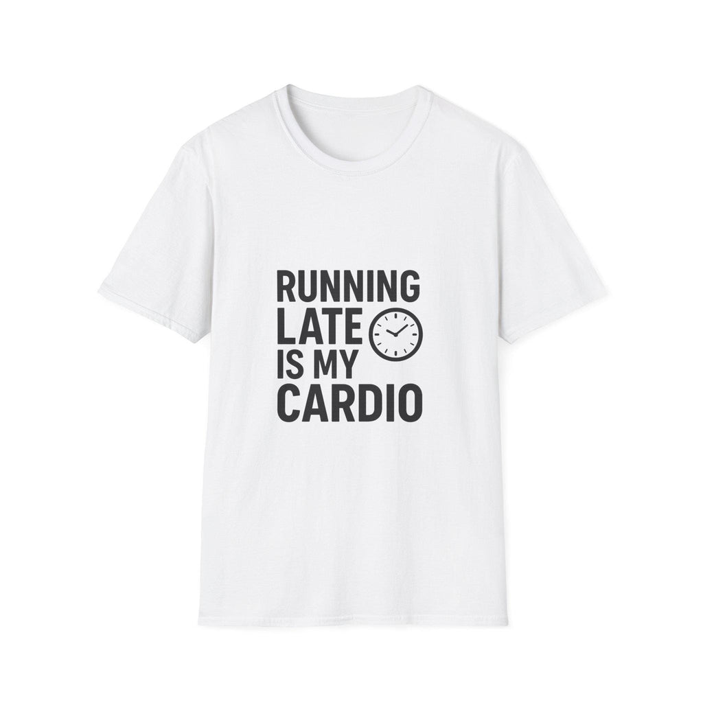 Funny Workout T-Shirt: Running Late Is My Cardio - Sarcastic Gym Humor