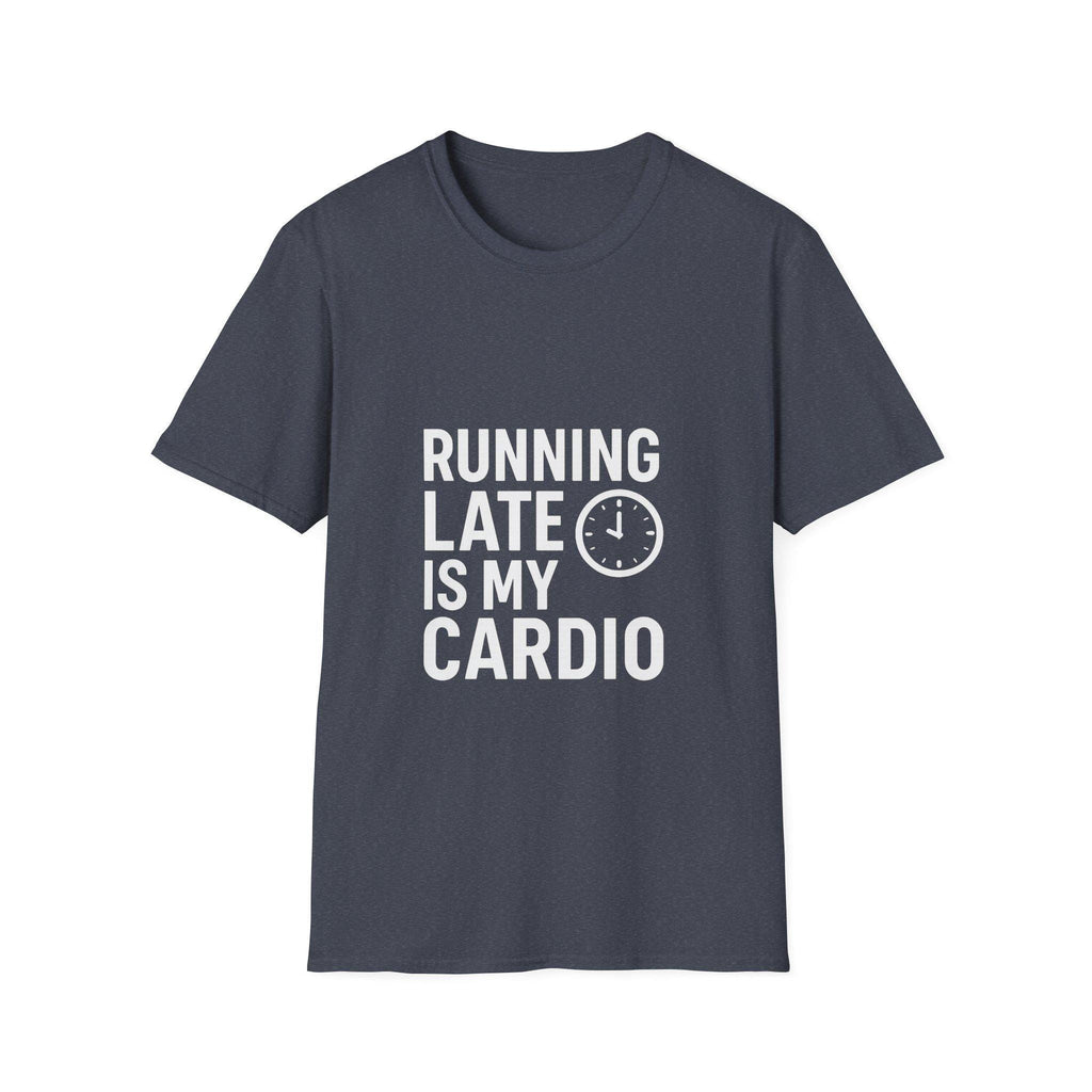 Funny Workout T-Shirt: Running Late Is My Cardio - Sarcastic Gym Humor