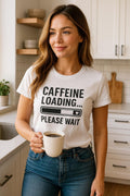 Caffeine Loading T-Shirt: Funny Coffee Lover Unisex Tee