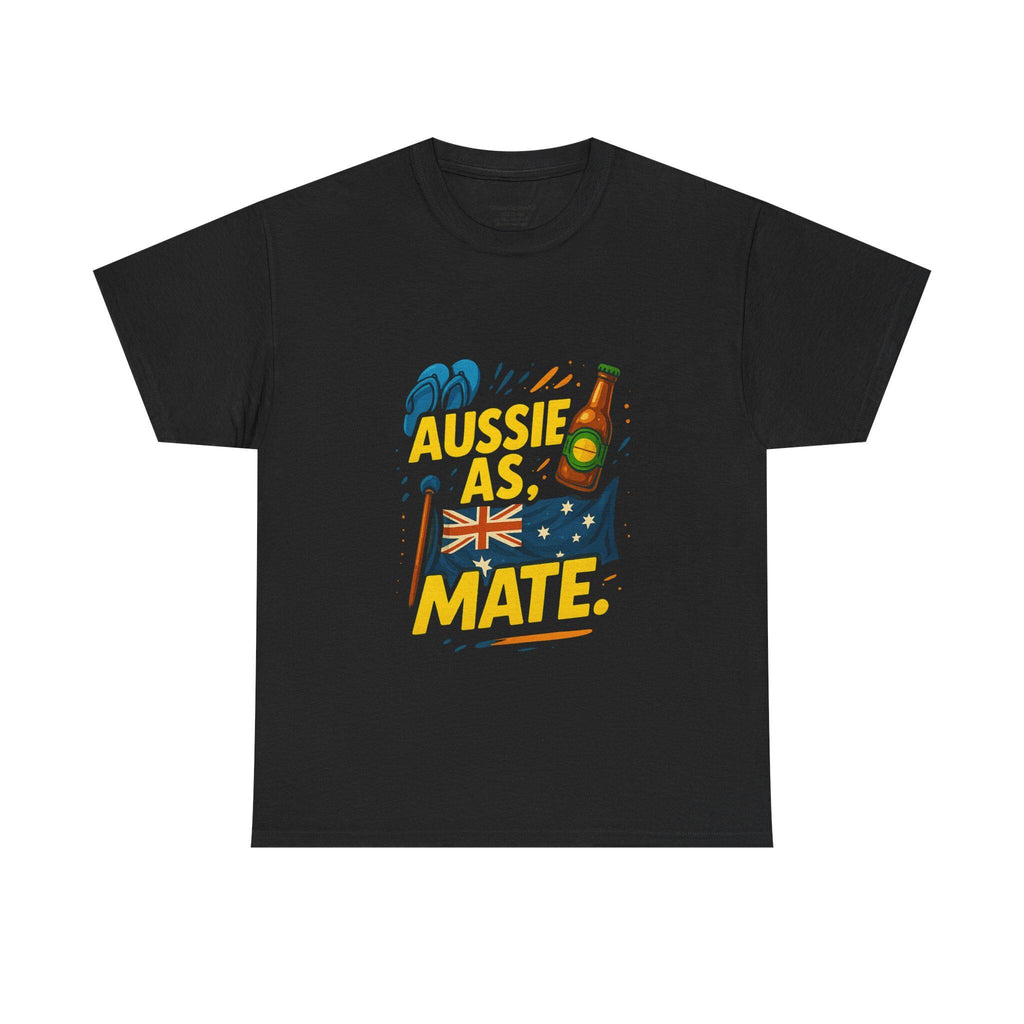 Aussie As Mate T-Shirt: Funny Australian Pride Tee