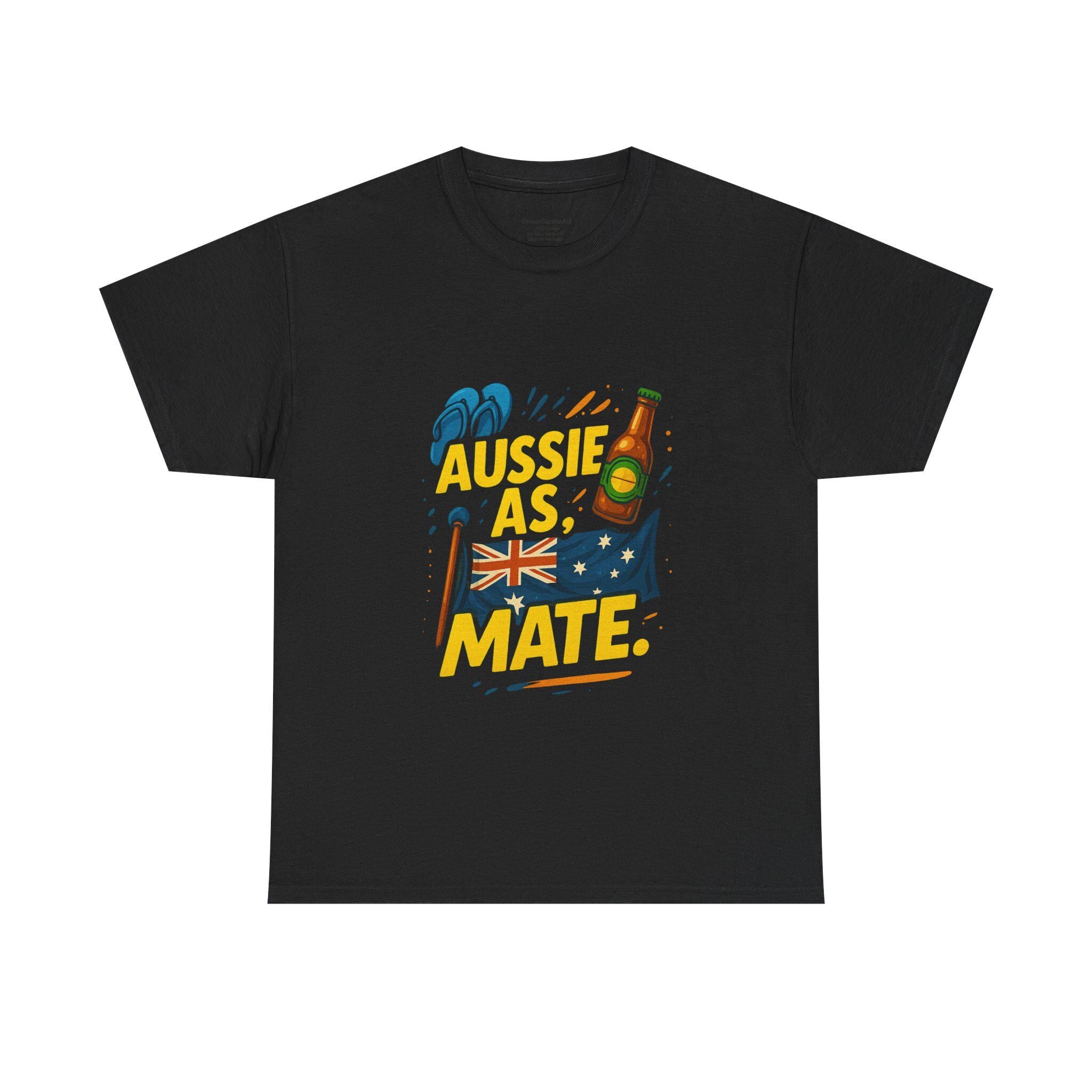 Aussie As Mate T-Shirt: Funny Australian Pride Tee