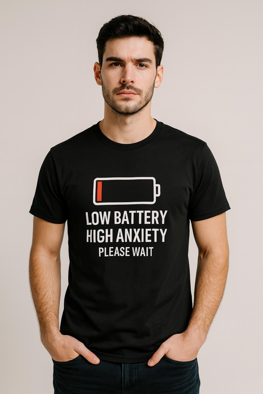 Low Battery High Anxiety T-Shirt: Funny Sarcastic Mental Health Tee