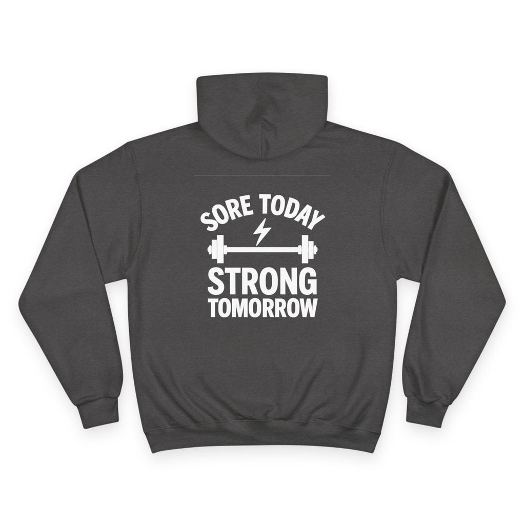 Champion "Sore Today Strong Tomorrow" Hoodie: Motivational Fitness Sweatshirt