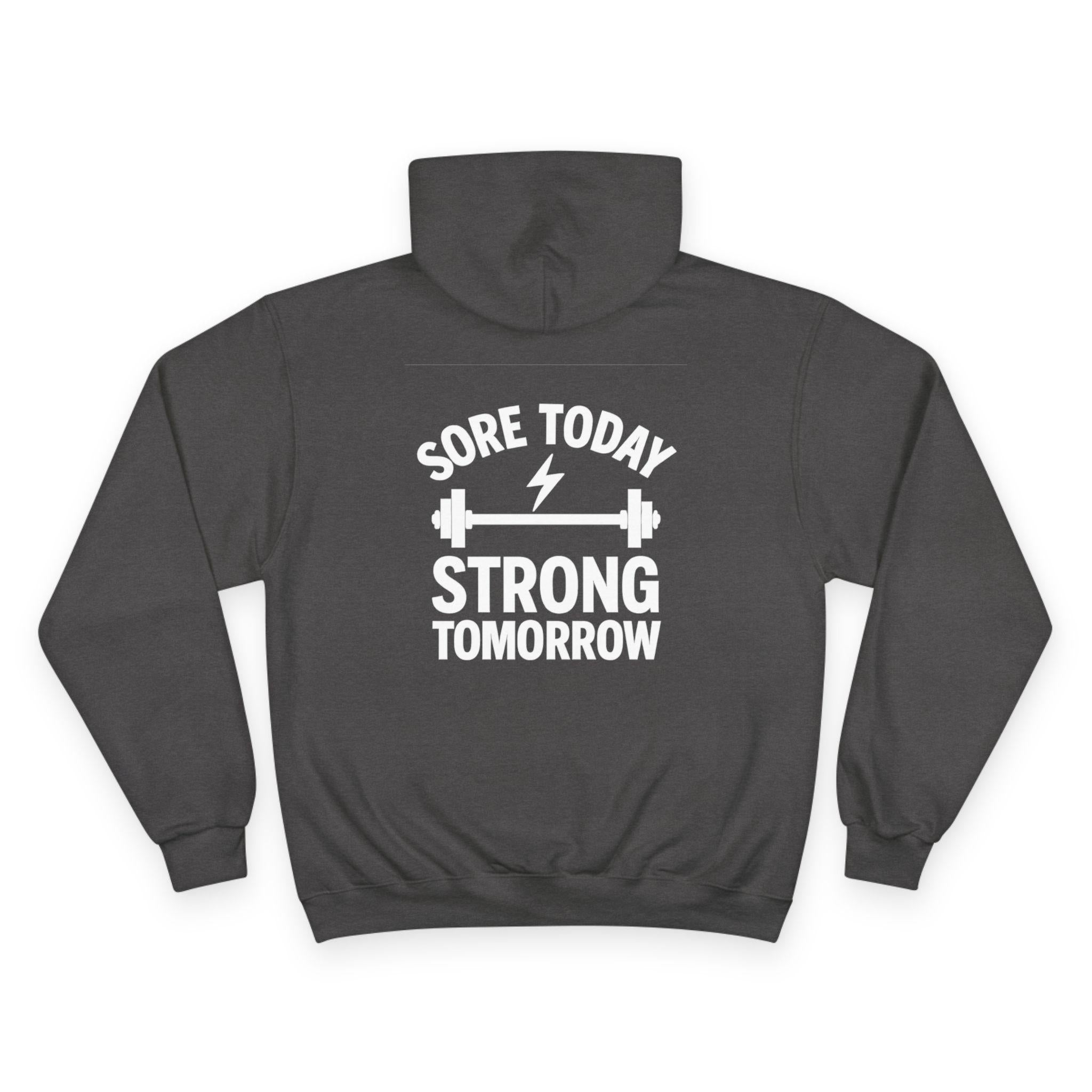 Champion "Sore Today Strong Tomorrow" Hoodie: Motivational Fitness Sweatshirt