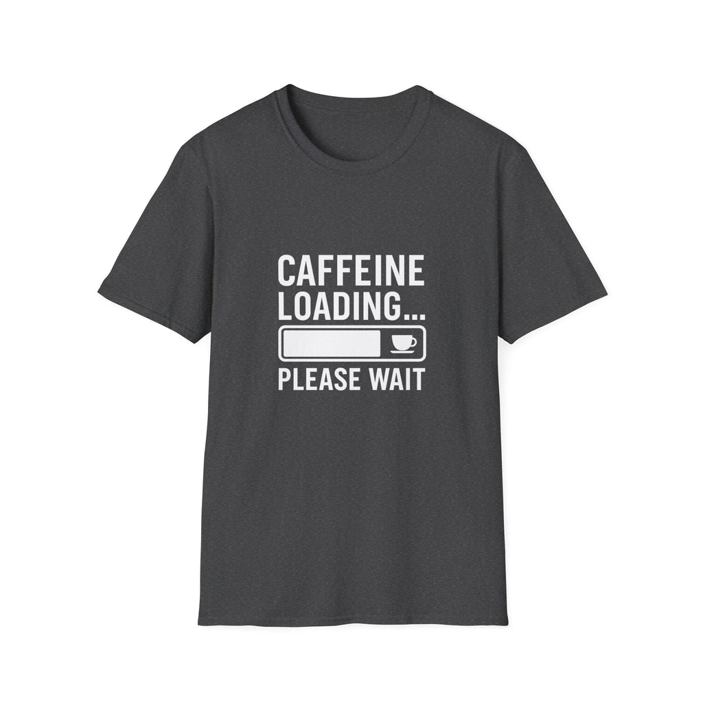 Caffeine Loading T-Shirt: Funny Coffee Lover Unisex Tee
