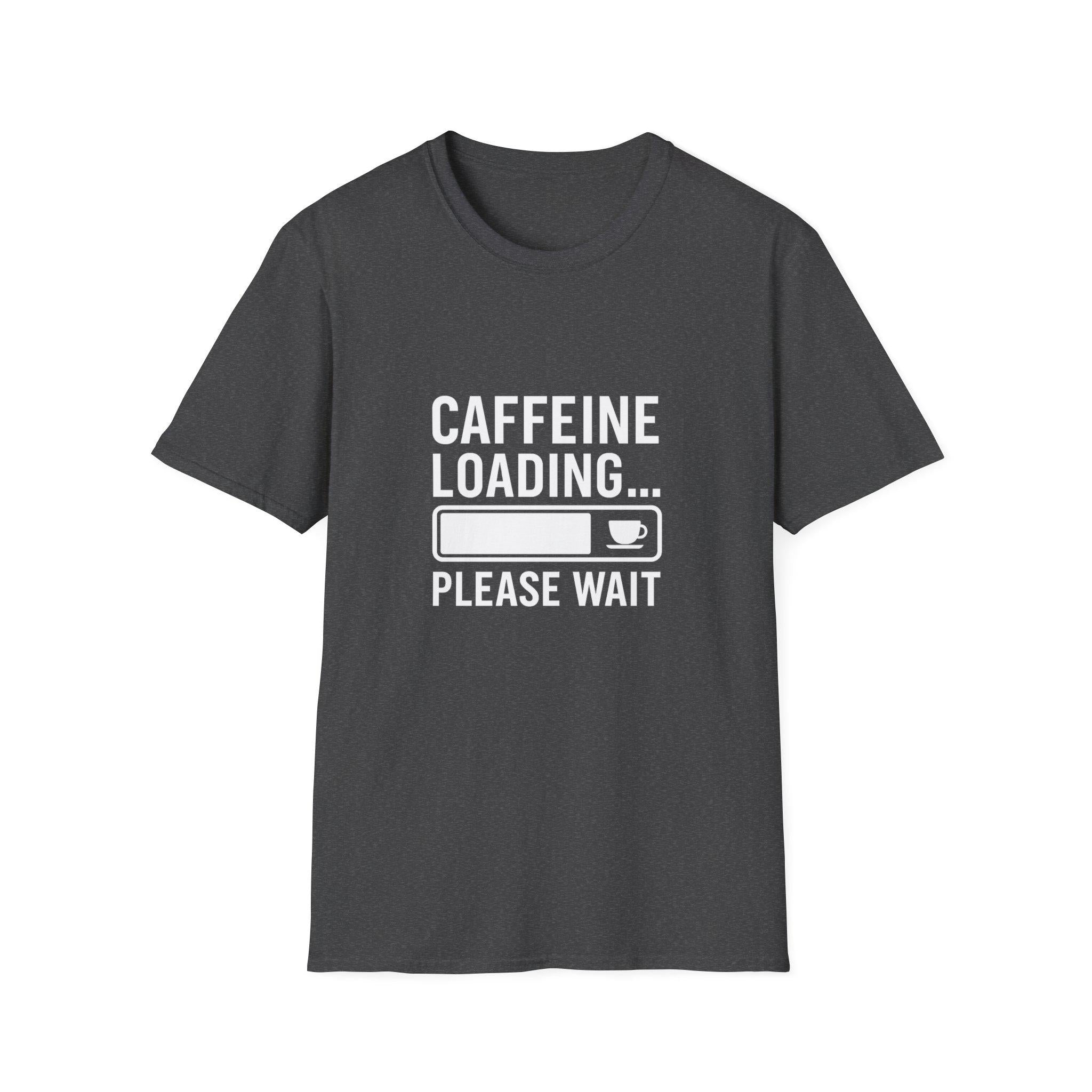 Caffeine Loading T-Shirt: Funny Coffee Lover Unisex Tee