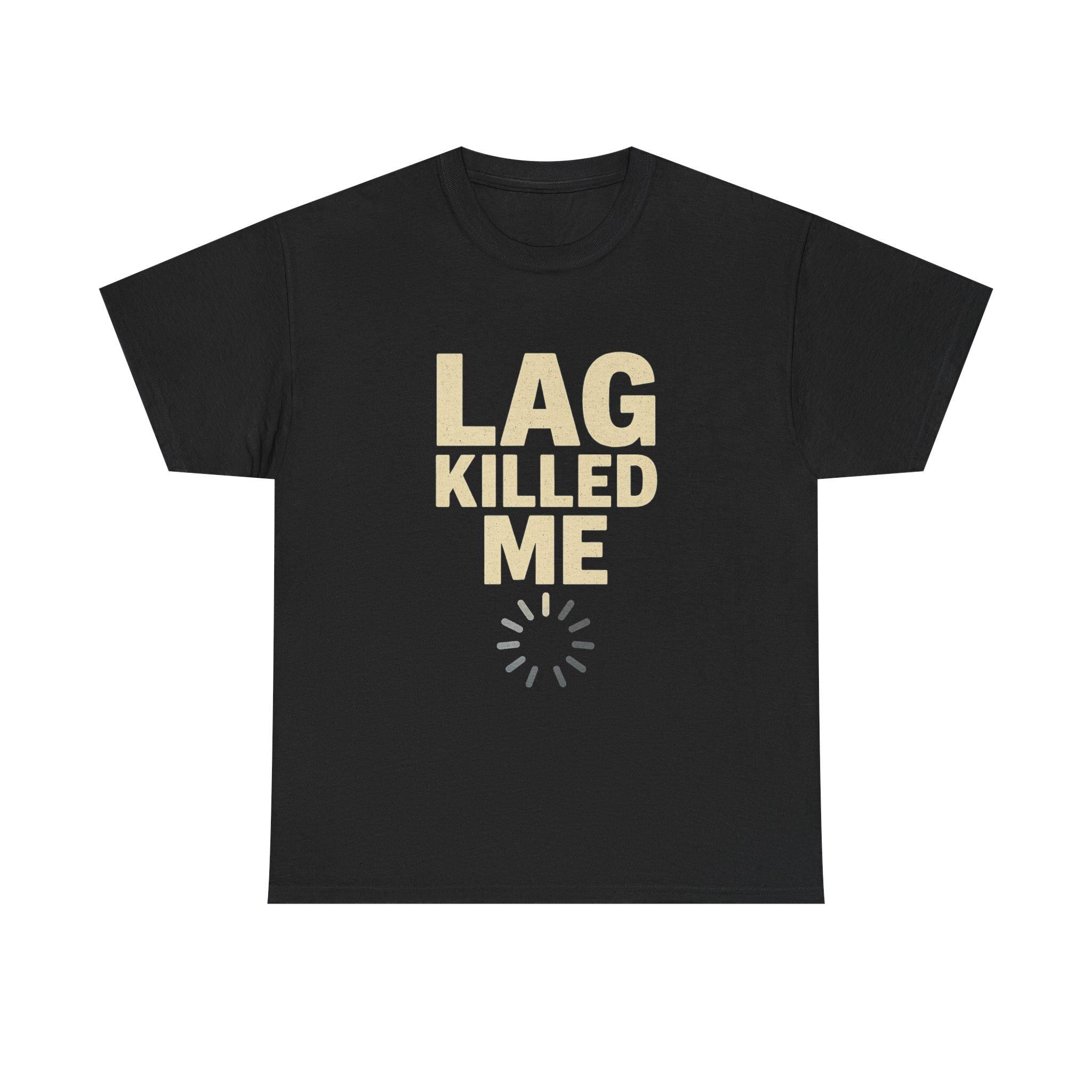 Lag Killed Me T-Shirt: Funny Retro Gamer Tee