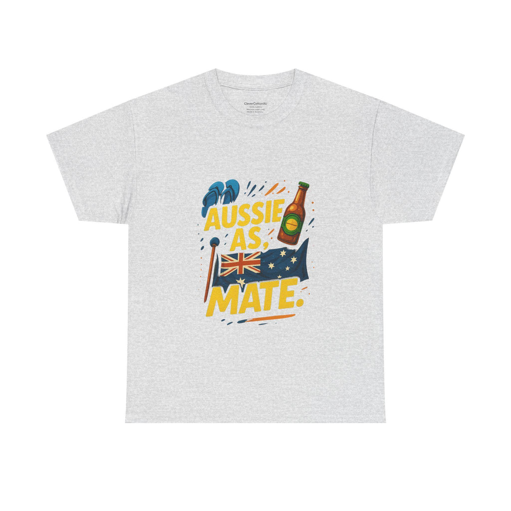 Aussie As Mate T-Shirt: Funny Australian Pride Tee