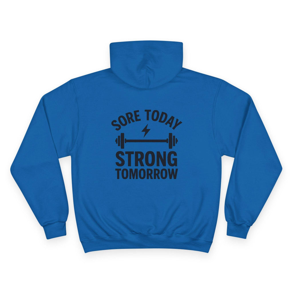 Champion "Sore Today Strong Tomorrow" Hoodie: Motivational Fitness Sweatshirt