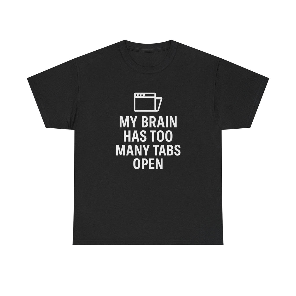 Funny Tech T-Shirt: Too Many Tabs - Unisex Cotton Tee