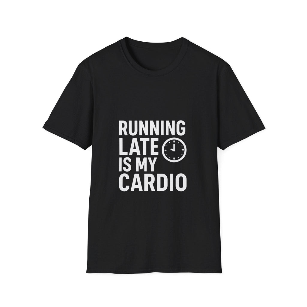 Funny Workout T-Shirt: Running Late Is My Cardio - Sarcastic Gym Humor