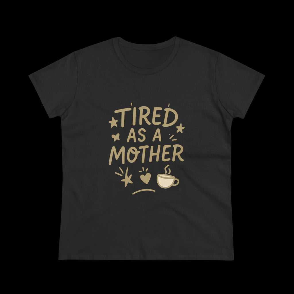 Tired As A Mother Shirt: Funny Mom Life Graphic Tee