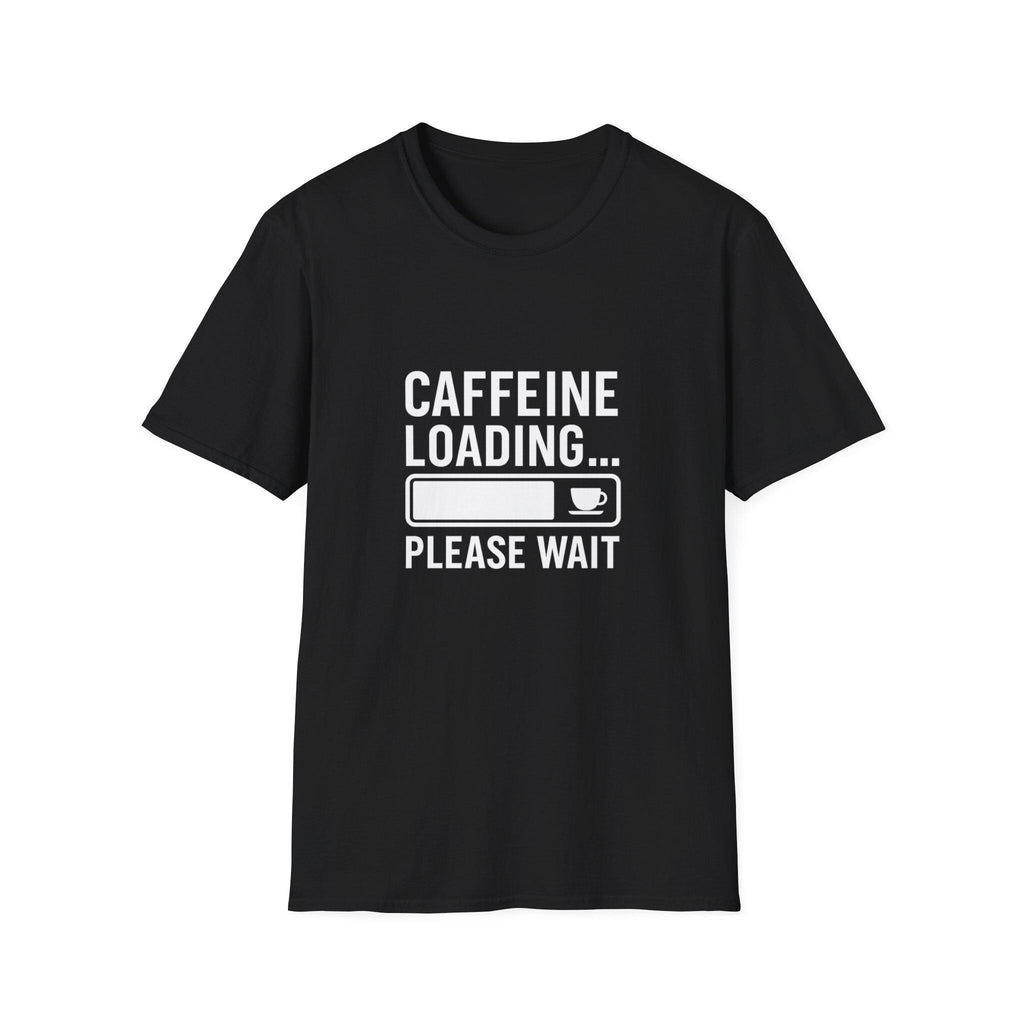Caffeine Loading T-Shirt: Funny Coffee Lover Unisex Tee