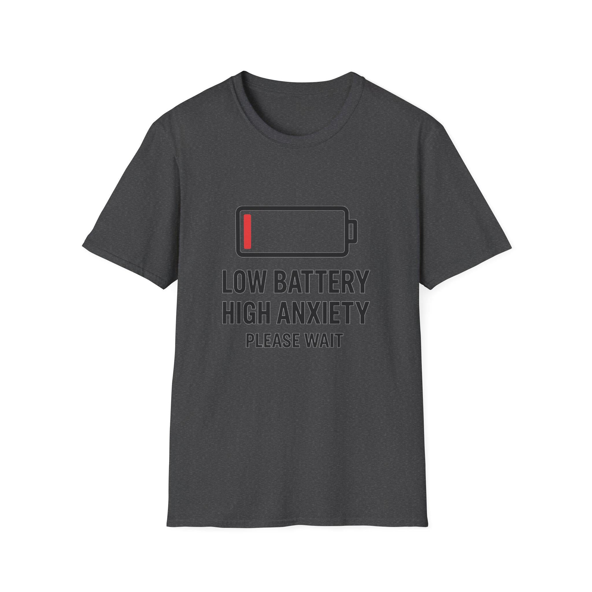 Low Battery High Anxiety T-Shirt: Funny Sarcastic Mental Health Tee
