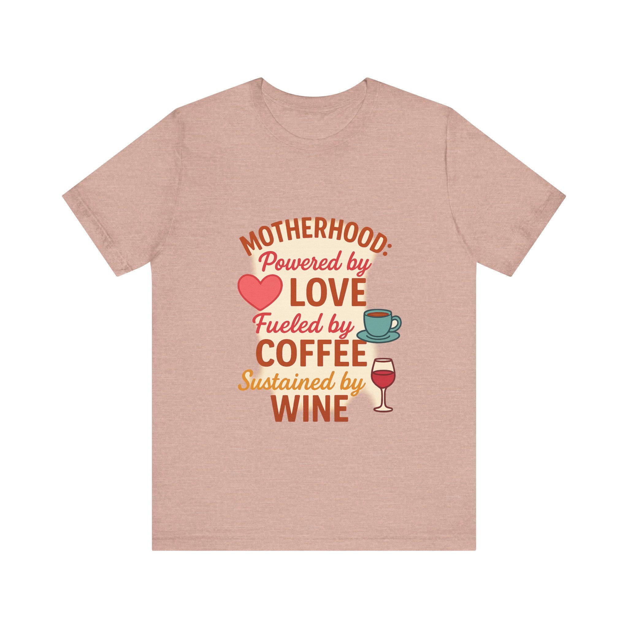 Funny Mom T-Shirt: Motherhood Coffee Wine Graphic Tee