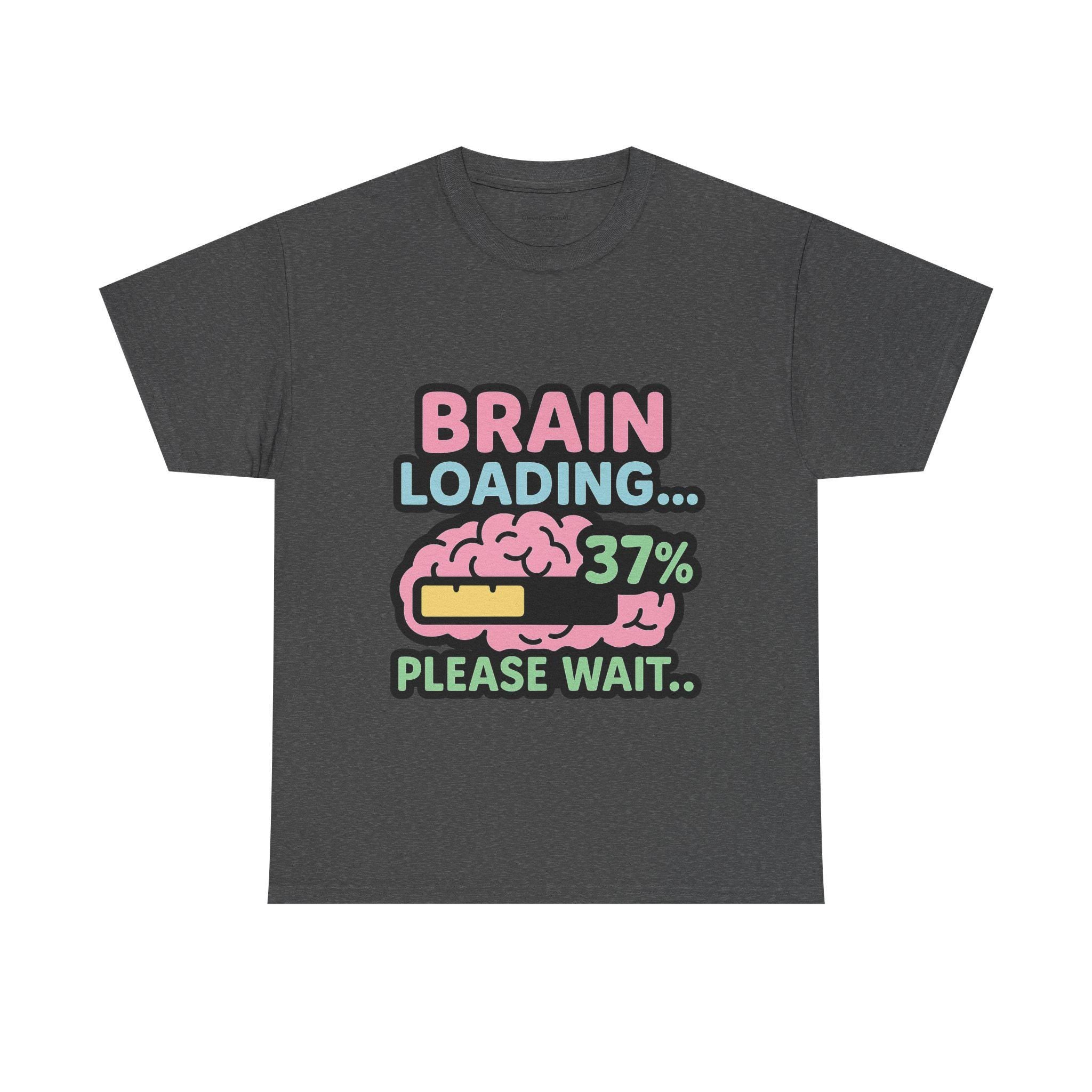 Brain Loading Funny T-Shirt: Nerdy Geek Humor, Gamer Tech Style