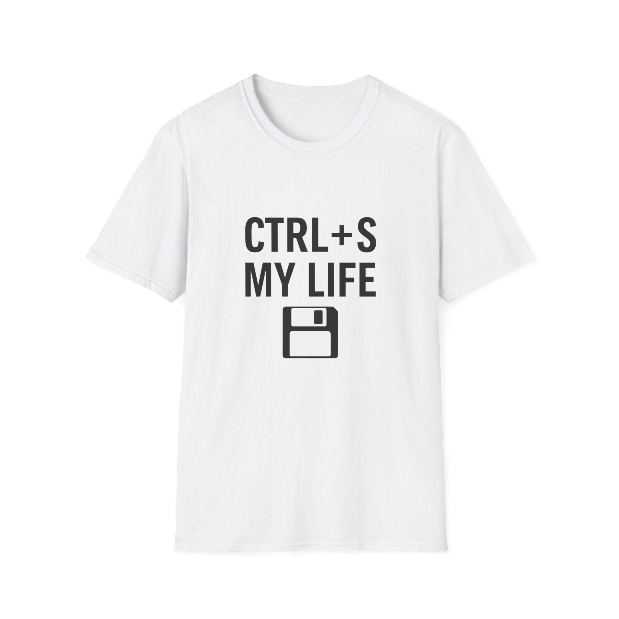Ctrl + S My Life T-Shirt: Funny Coding Humor, Geeky Gamer Tee