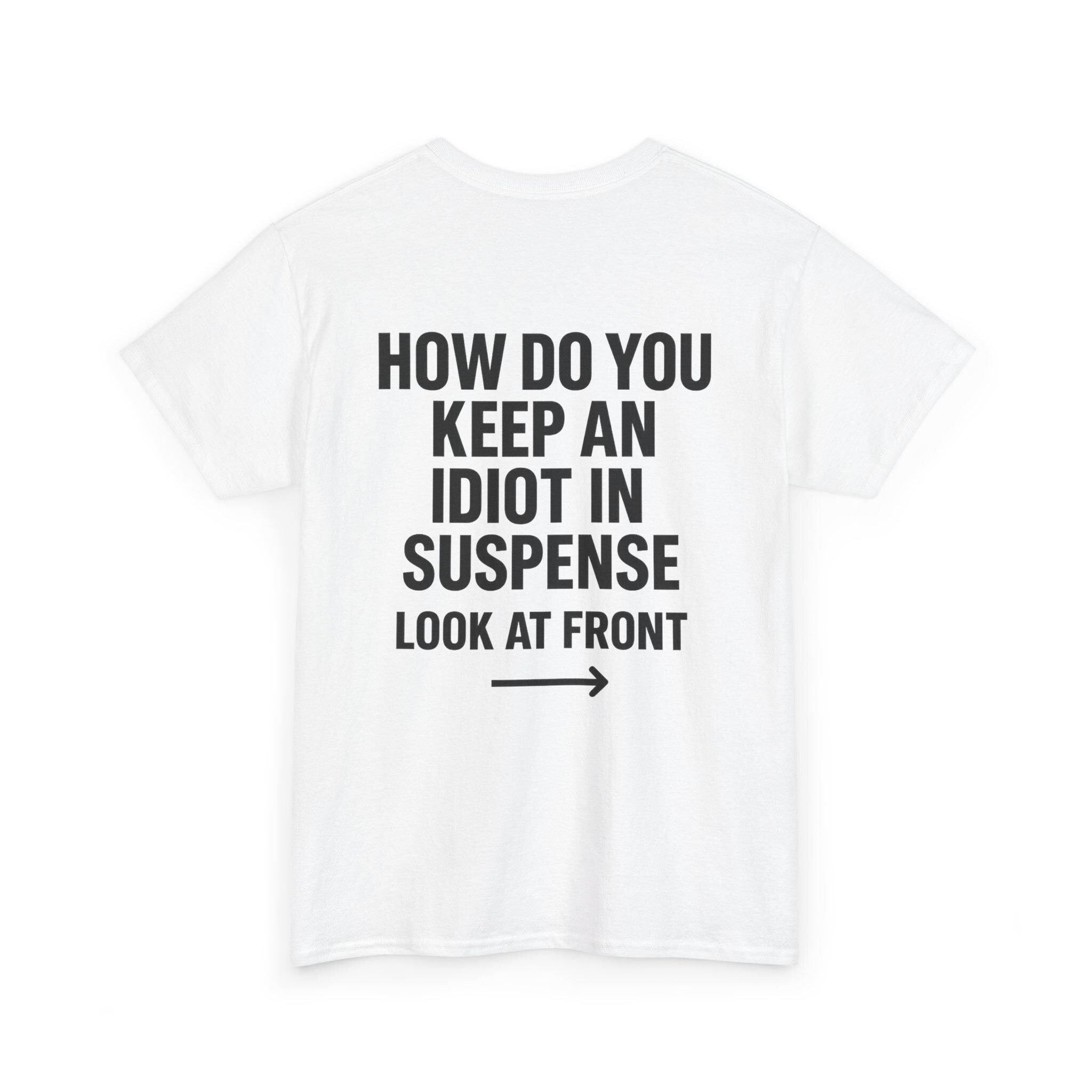 Funny Sarcastic 'How to Keep an Idiot in Suspense' Gag Gift T-Shirt