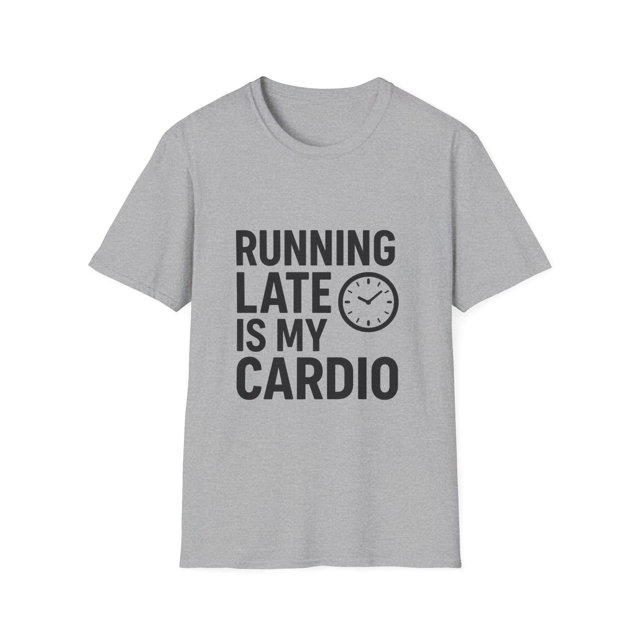 Funny Workout T-Shirt: Running Late Is My Cardio - Sarcastic Gym Humor