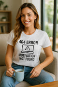 404 Error Motivation Not Found T-Shirt: Funny Programmer Geek Tee